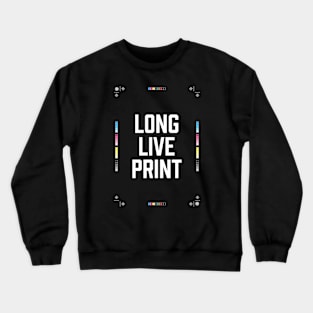 Long live print! Crewneck Sweatshirt